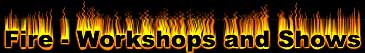 Fire - workshops and shows